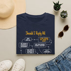 [79] Should I Reply All T-Shirt