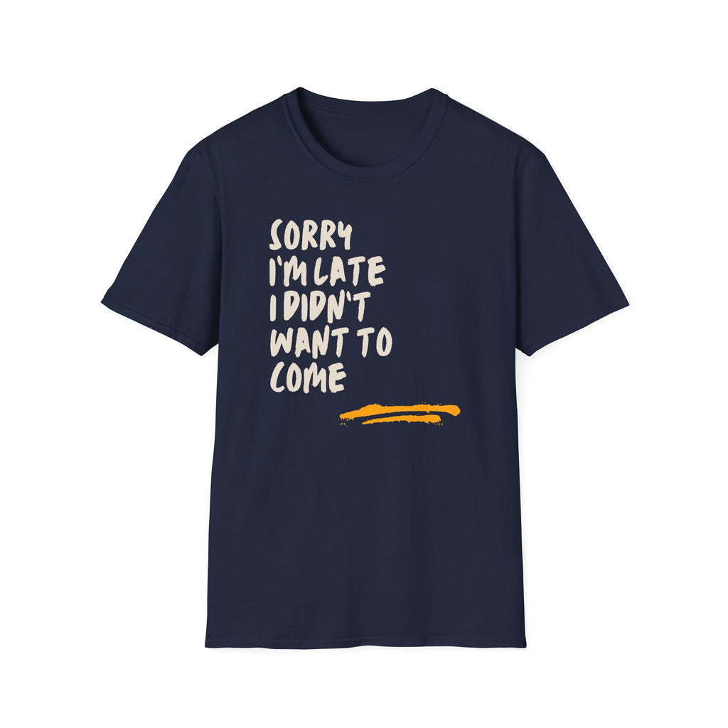 [53] Sorry I'm Late T-Shirt