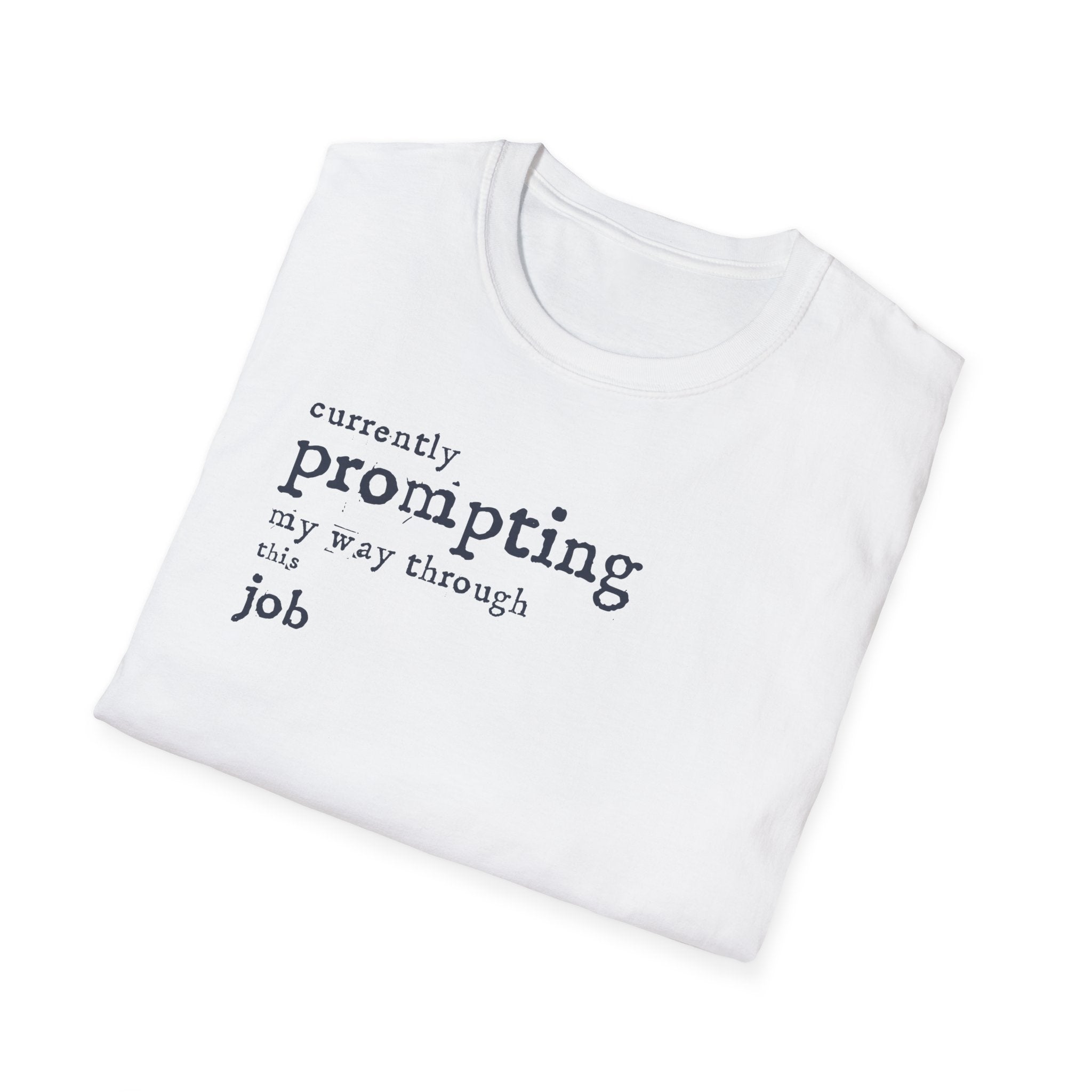 [54] Currently Prompting My Way T-Shirt