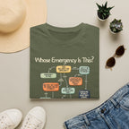 [109] Whose Emergency Is This T-Shirt