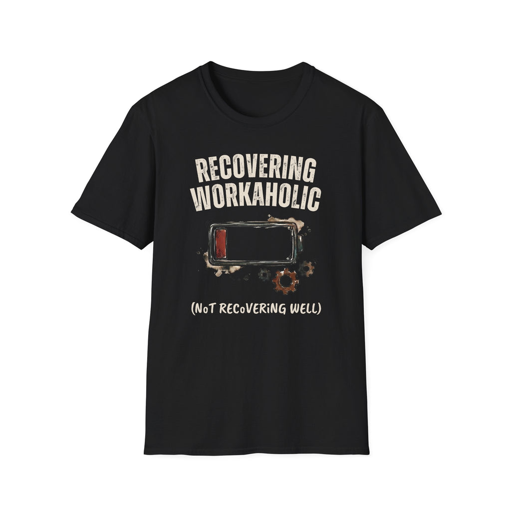 [37] Recovering Workaholic T-Shirt