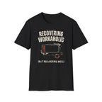 [37] Recovering Workaholic T-Shirt