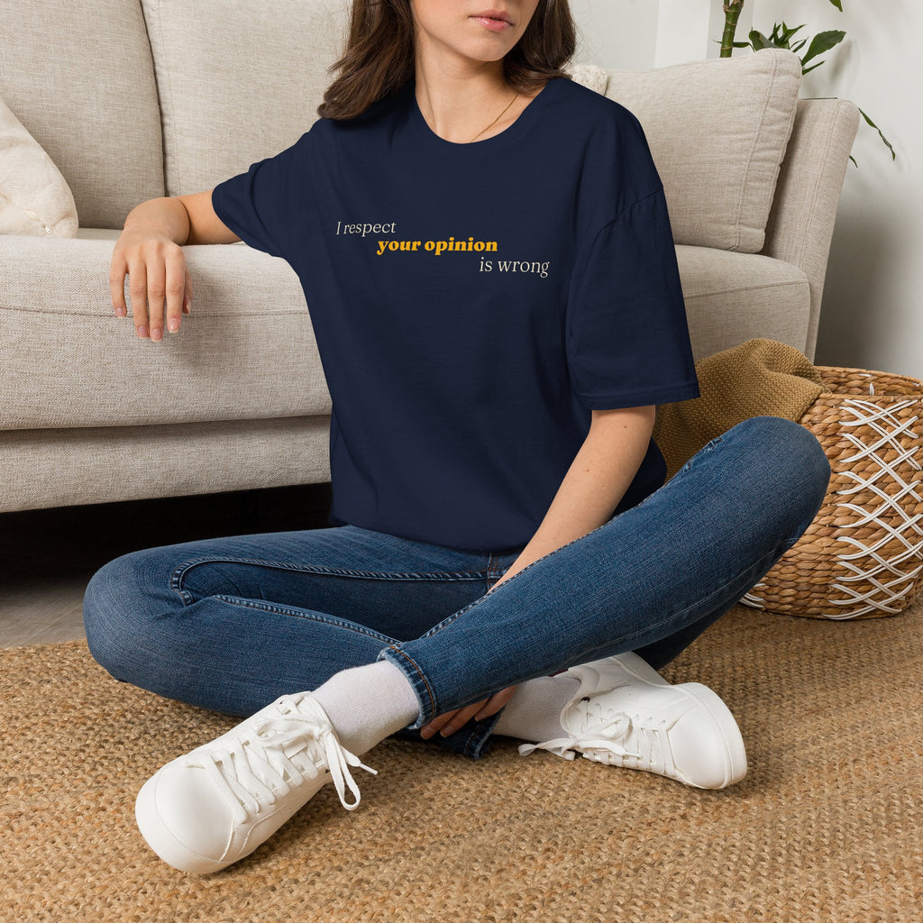 [89] I Respect Your Opinion T-Shirt