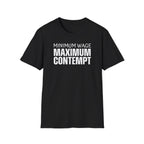 [41] Minimum Wage Maximum Contempt T-Shirt