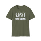 [57] Reply All War Crime T-Shirt