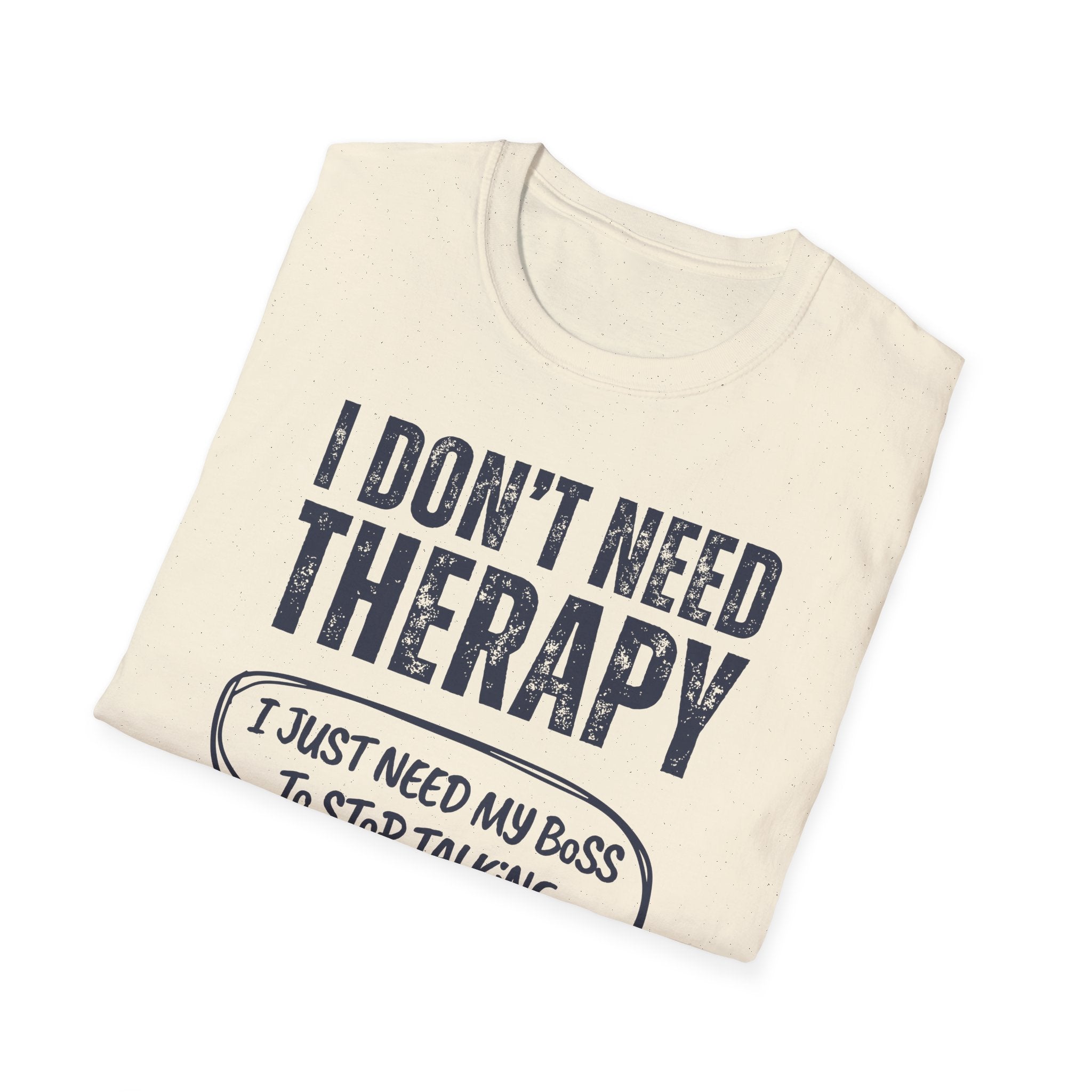 [35] I Don't Need Therapy T-Shirt