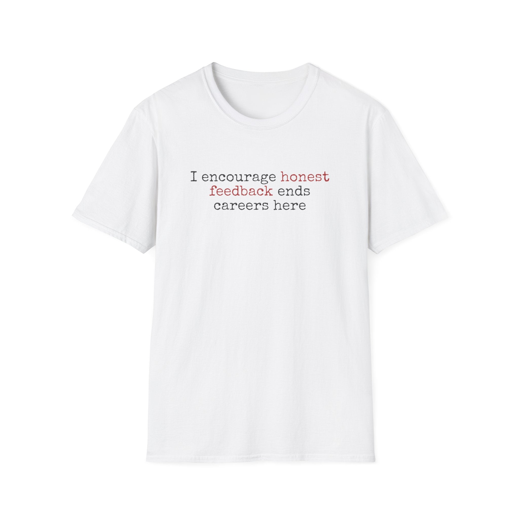 [87] I Encourage Honest Feedback T-Shirt