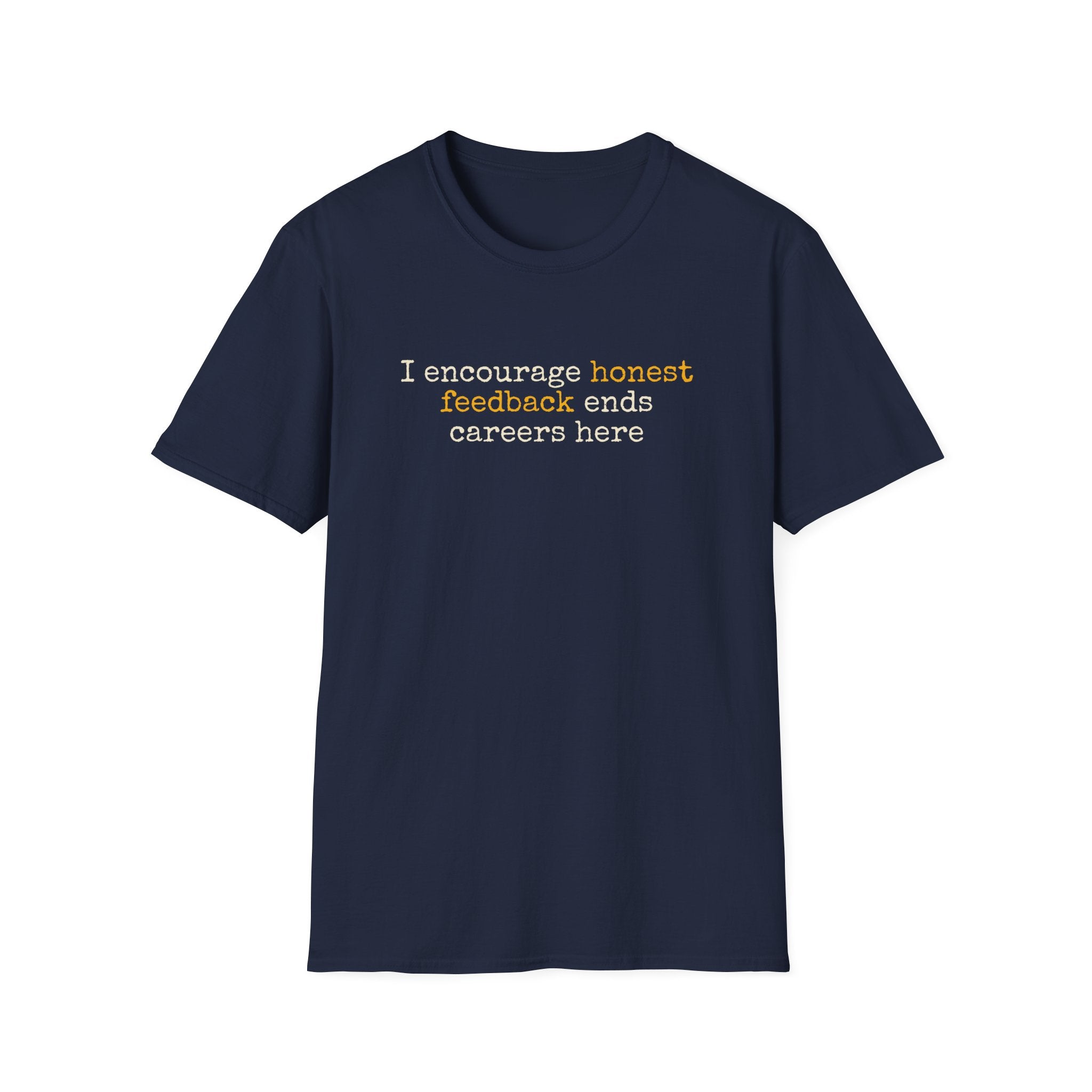 [87] I Encourage Honest Feedback T-Shirt