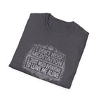 [45] I Don't Need Meditation T-Shirt