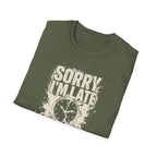 [60] Sorry I'm Late 2 T-Shirt