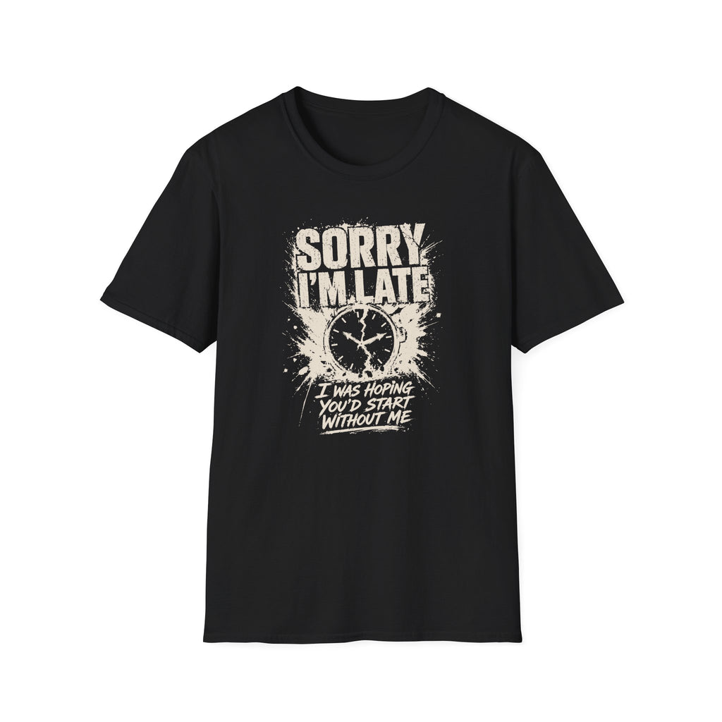 [60] Sorry I'm Late 2 T-Shirt