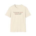 [87] I Encourage Honest Feedback T-Shirt