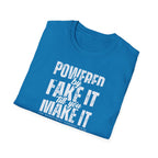 [51] Fake It Until T-Shirt