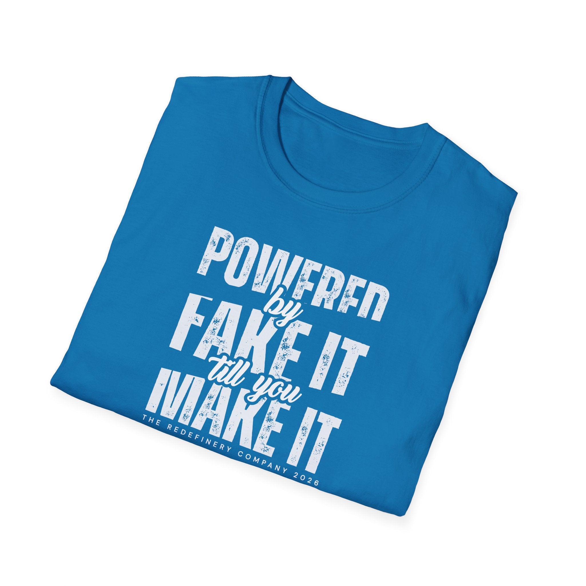 [51] Fake It Until T-Shirt