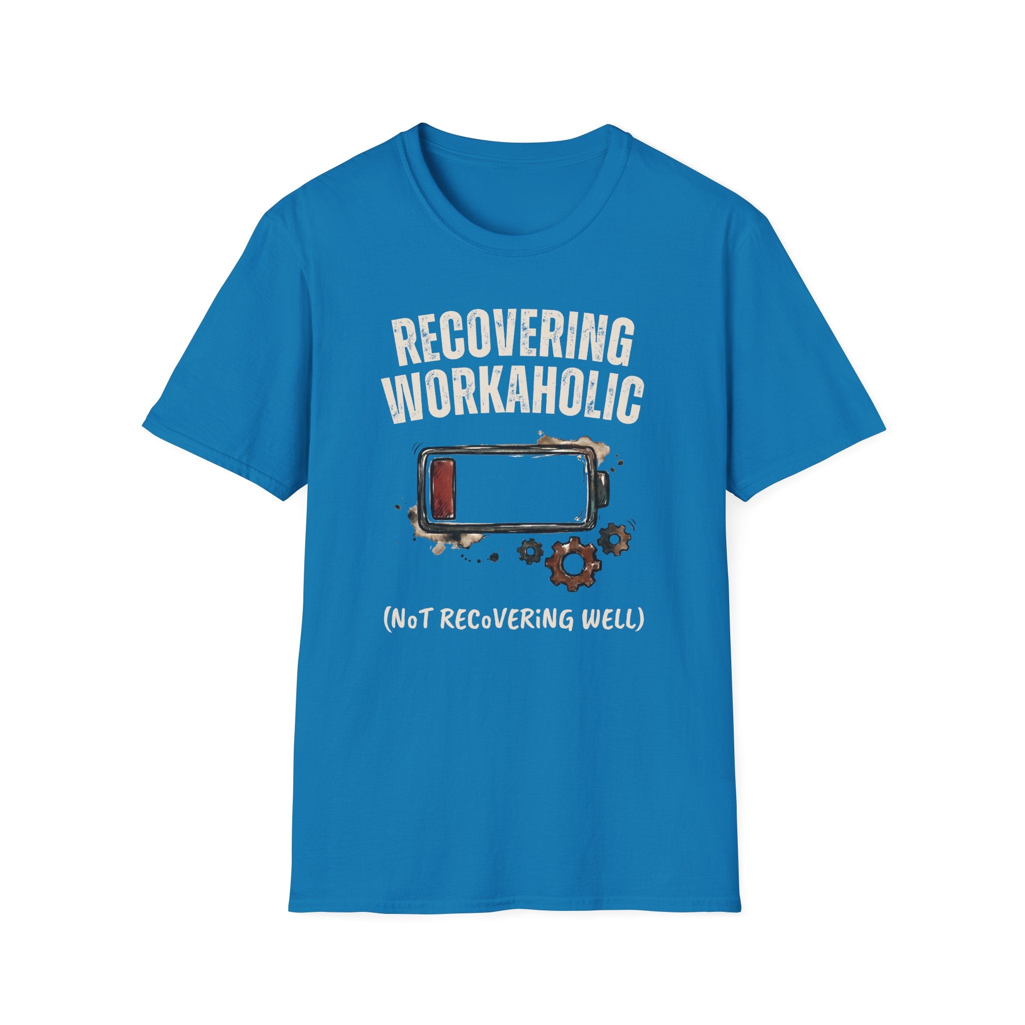 [37] Recovering Workaholic T-Shirt