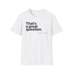 [80] A Great Question T-Shirt