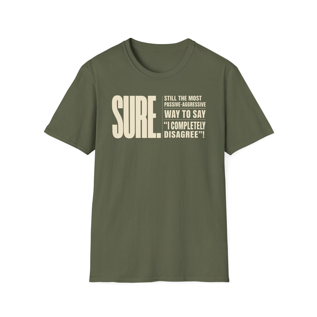 [104] Sure Passive Aggressive Coworker T-Shirt