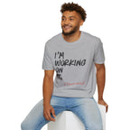 [110] I'm Working On It T-Shirt