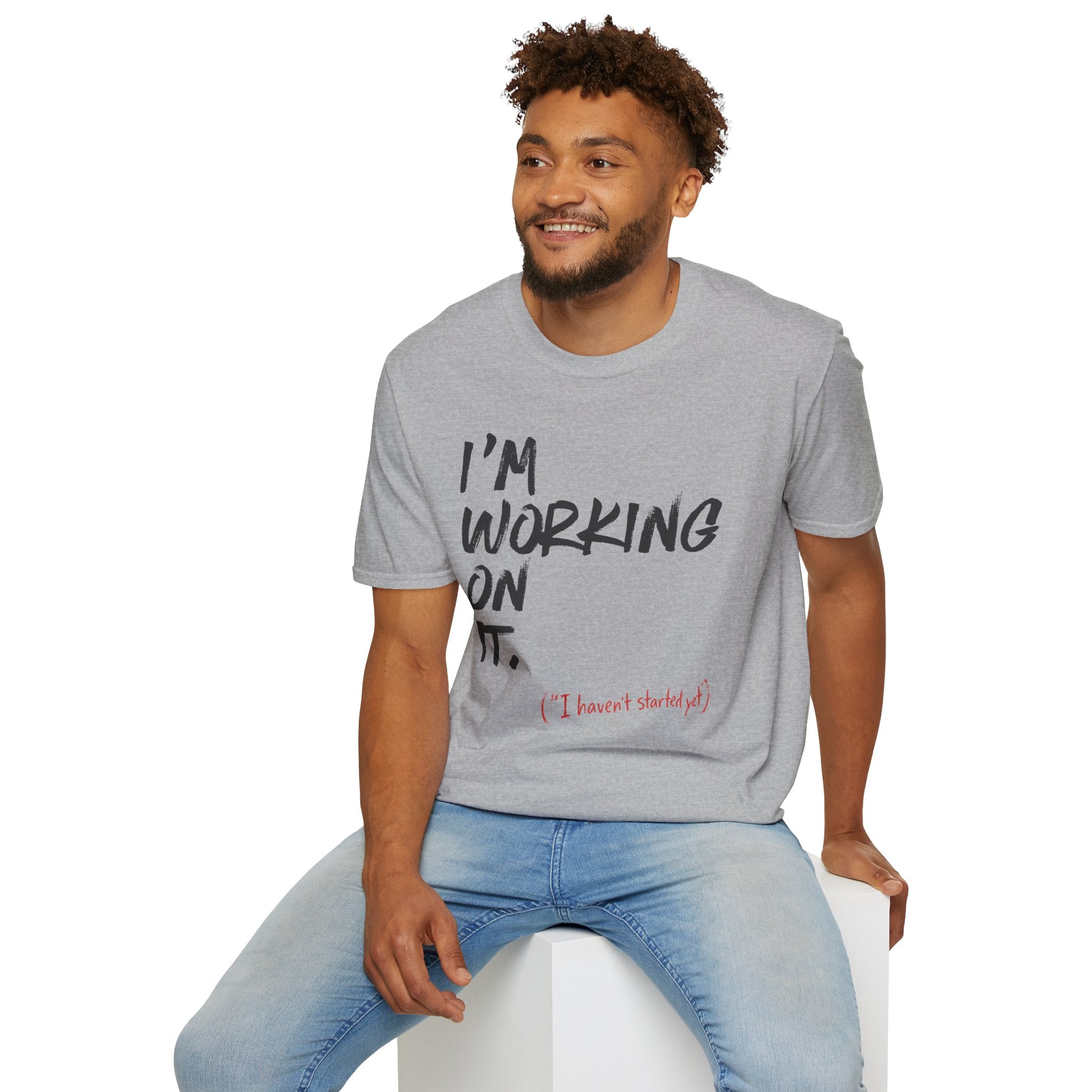 [110] I'm Working On It T-Shirt