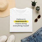 [92] I Believe In Teamwork T-Shirt